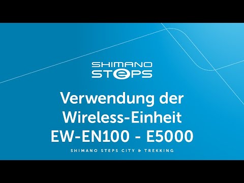 E5000 - Verwendung der Wireless-Einheit EW-EN100 | SHIMANO