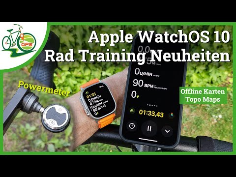 Apple Watch ⌚ Neue Bike Funktionen WatchOS 10 ⚡ Powermeter Radcomputer 🗺 Offline Karten + Topo Maps
